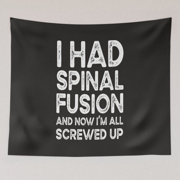 Item preview, I Had Spinal Fusion And Now I'm All Screwed Up designed and sold by AscendMerch.