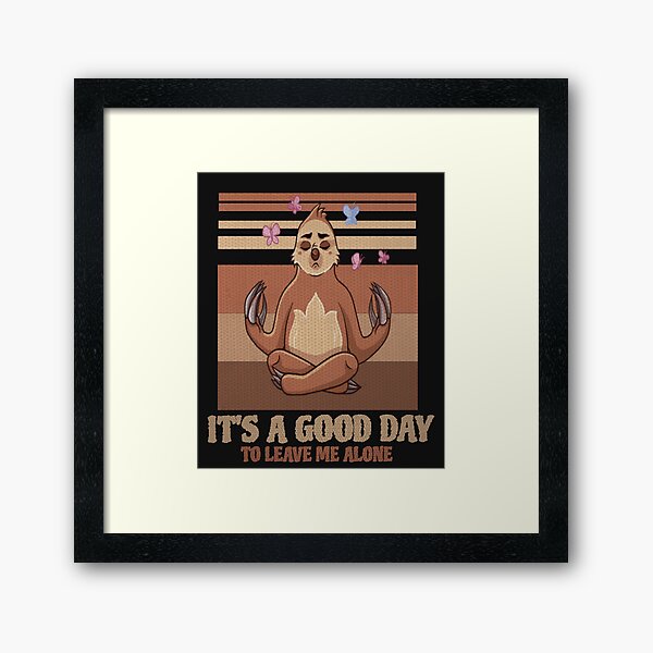 Sloth Yoga  It's a good Day to leave me alone Framed Art Print
