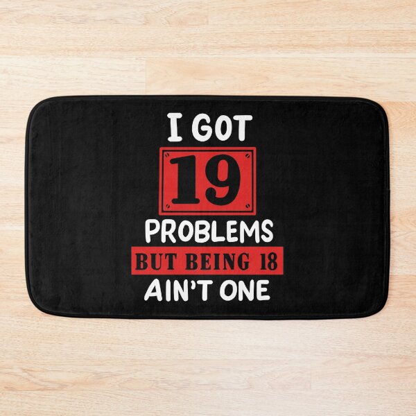 Item preview, 19th Birthday - I Got 19 Problems Being 18 Ain't One designed and sold by haselshirt.