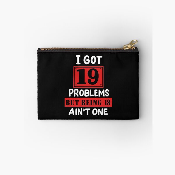 Item preview, 19th Birthday - I Got 19 Problems Being 18 Ain't One designed and sold by haselshirt.