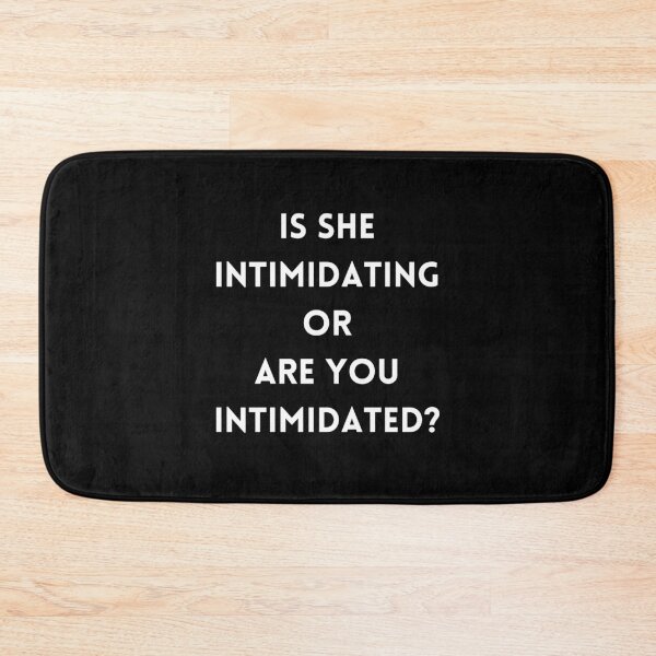 Item preview, Is she intimidating or are you intimidated? designed and sold by lolora.