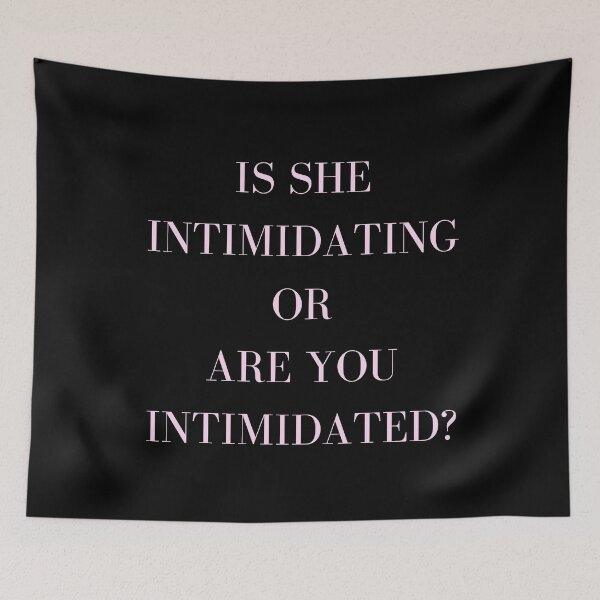 Item preview, Is she intimidating or are you intimidated? designed and sold by lolora.