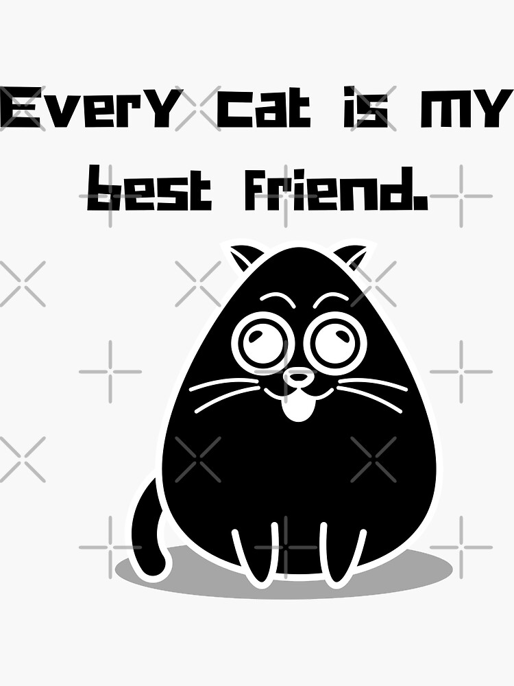 cat is my best friend". black cat quote. Cute cat lover gifts, stationery & accessories, homeware, home furnishings, art, clothing & apparel" Sticker for Sale by | Redbubble