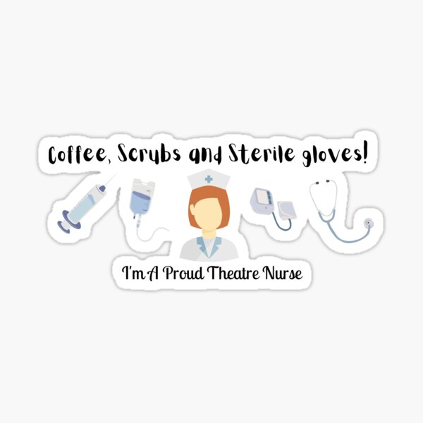 Coffee, scrubs and sterile gloves - Proud Theatre nurse mug. Sticker