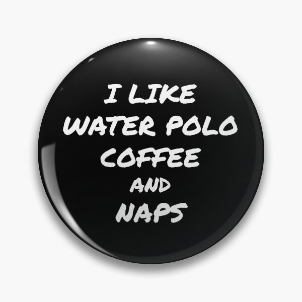 Artikelvorschau, I Like water polo coffee and naps entworfen und verkauft von Watersolution.