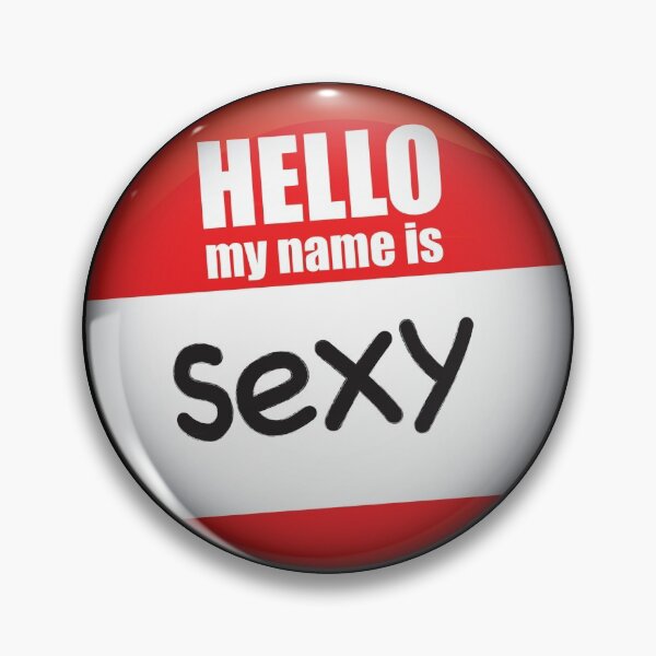 Item preview, HELLO. my name is sexy designed and sold by feegee1.