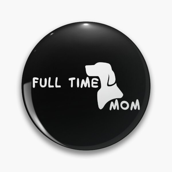 Item preview, Fulltime Dog Mom : Dog Edition designed and sold by CraftingYellow.