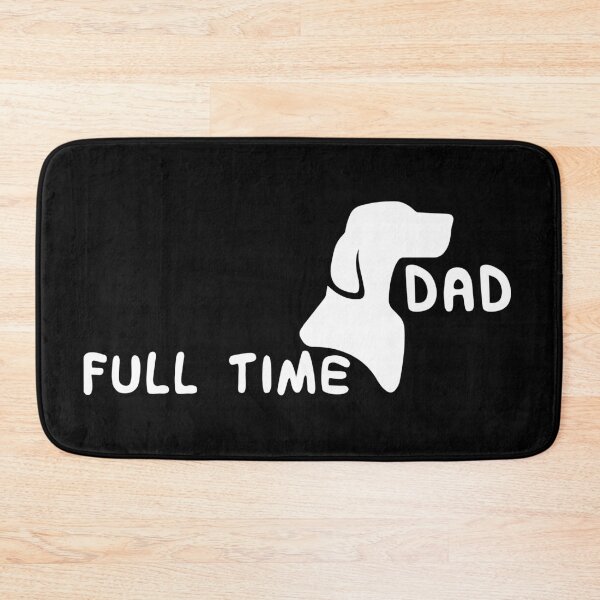 Item preview, Full Time Dog Dad : Dog Edition designed and sold by CraftingYellow.