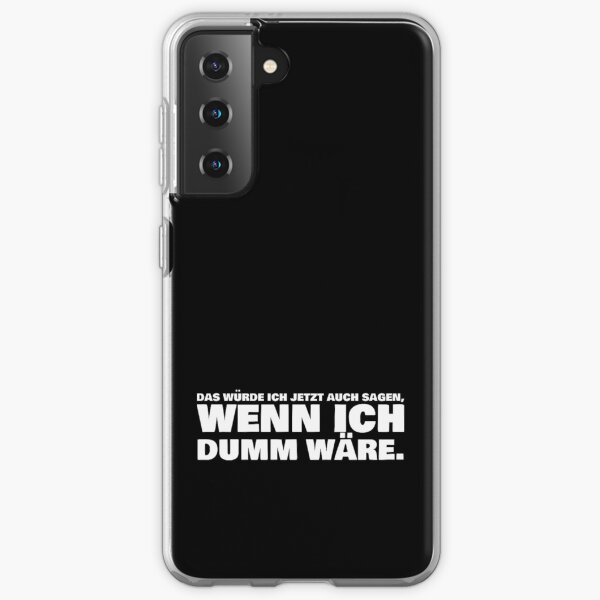 Das würde ich jetzt auch sagen. wenn ich dumm wäre. Weiße Schrift Samsung Galaxy Flexible Hülle