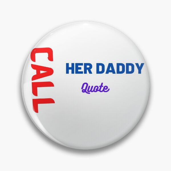 Item preview, Call Her Daddy Quote designed and sold by The Full Cart.