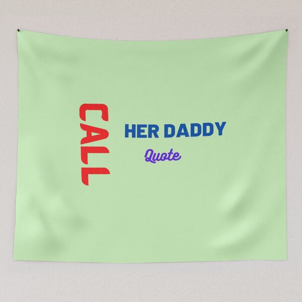 Item preview, Call Her Daddy Quote designed and sold by The Full Cart.