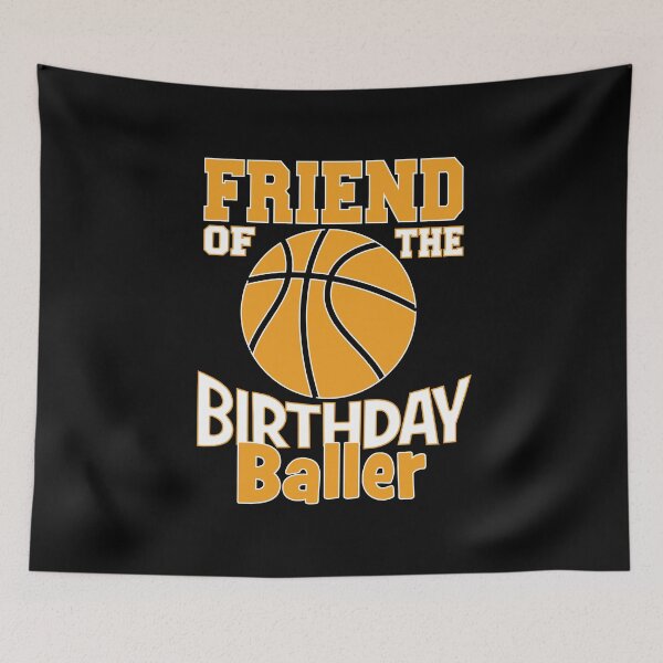 Item preview, Friend Of The Birthday Baller Basketball Themed Party print designed and sold by Grabitees.