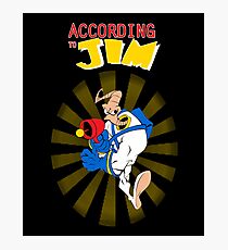 According to Jim Photographic Print