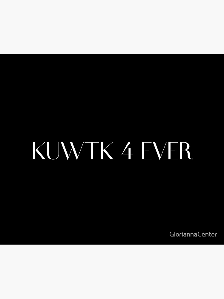 KUWTK 4 ever by GloriannaCenter
