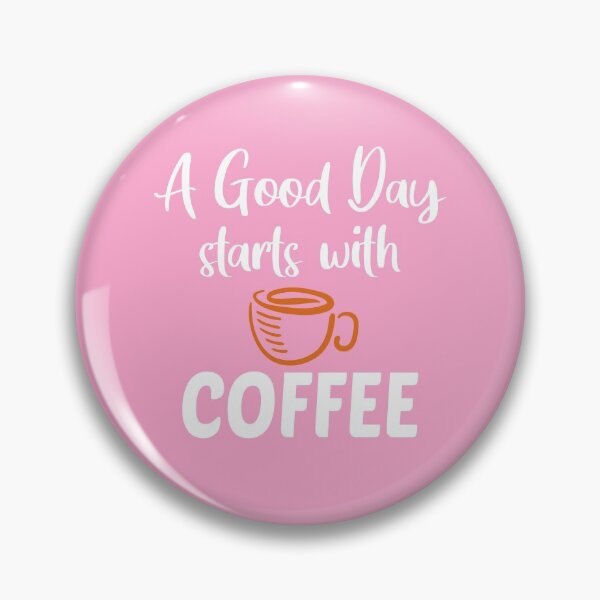 Item preview, A Good Day Starts With Coffee designed and sold by JustGift.