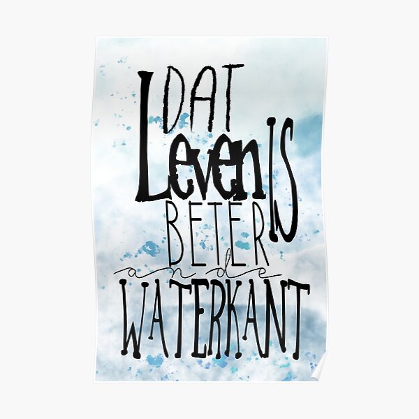 Dat Leven is beter an de Waterkant Poster