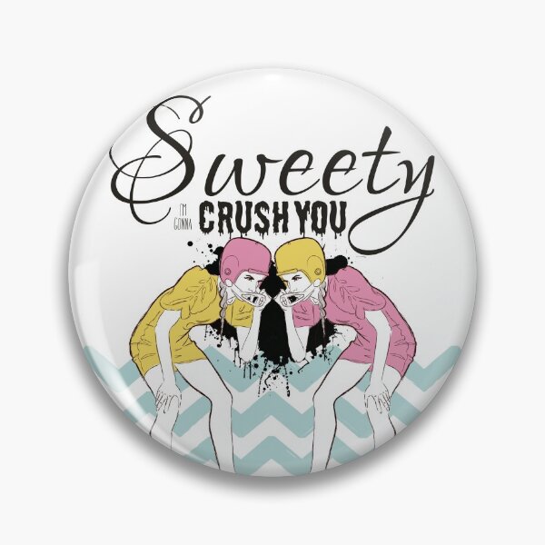 Item preview, Sweety I'm gonna crush you designed and sold by MadeByLen.