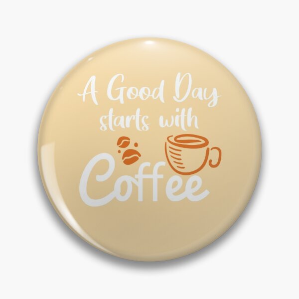 Item preview, A Good Day Starts With Coffee designed and sold by JustGift.