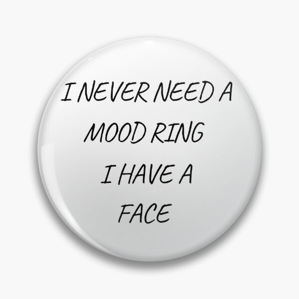 Item preview, I never need a mood ring i have a face designed and sold by UsaHappyArt.