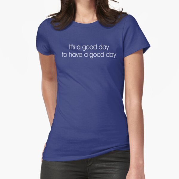 Item preview, It's a Good Day to Have a Good Day designed and sold by inspires.