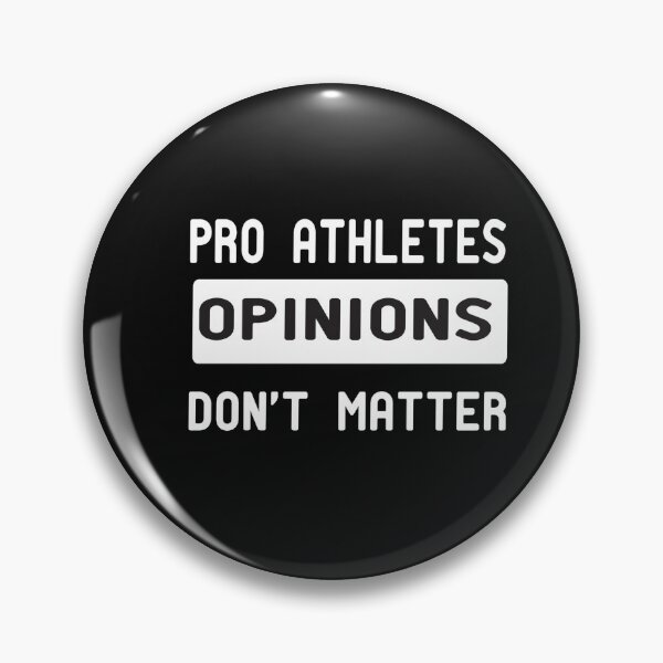 Item preview, Pro Athletes Opinions Don't Matter T-Shirt designed and sold by alikassi.