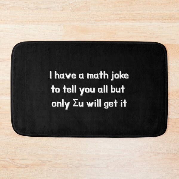 Item preview, Mathematical Jest Requiring The Understanding Of The Use Of Sigma In Equations designed and sold by Axley.
