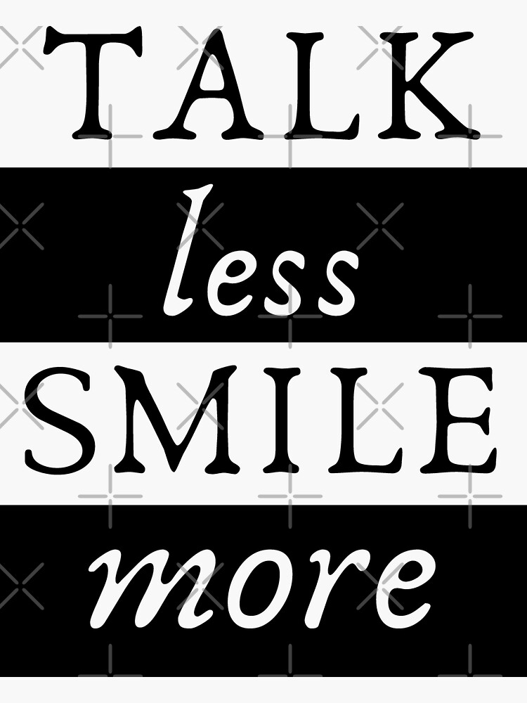 talk-less-smile-more-sticker-for-sale-by-riveofficial-redbubble