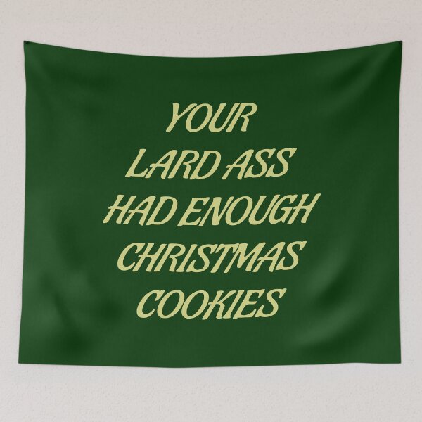 Item preview, Your lard ass had enough Christmas cookies designed and sold by EverLife.