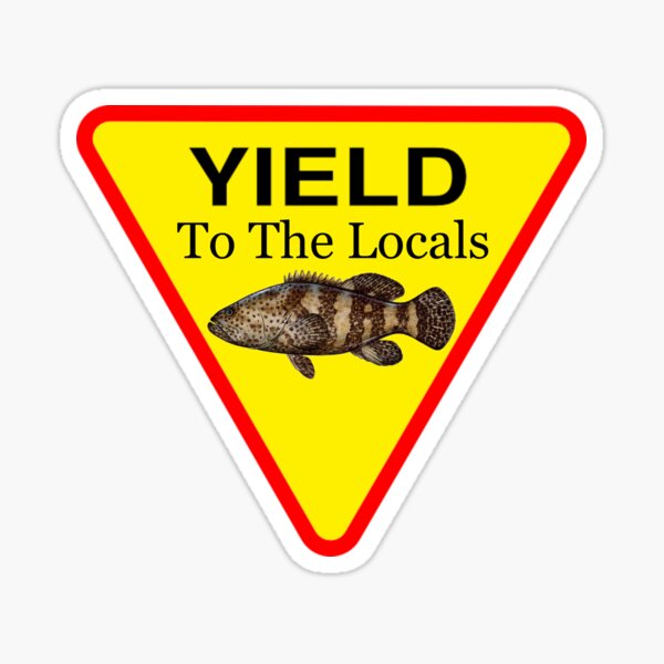 Item preview, Yield to the Locals Goliath Grouper in The Florida Keys designed and sold by KeysTreasures.