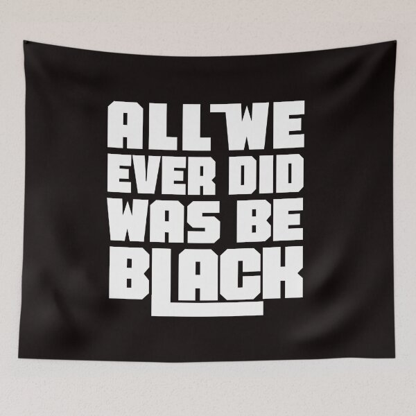Item preview, All We Ever Did Was Be Black , black lives matter, blm black history t shirt  designed and sold by Majesticoo.