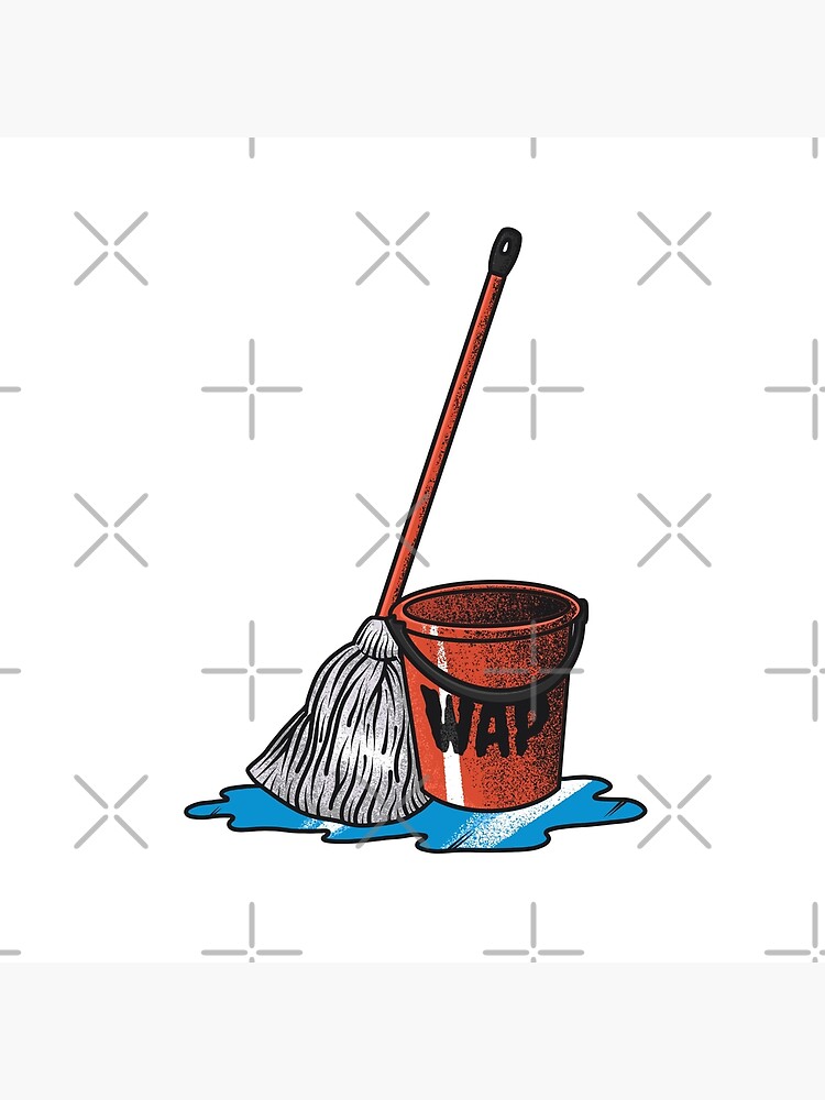 "Bucket And A Mop WAP Sticker" Poster by paintedlife Redbubble