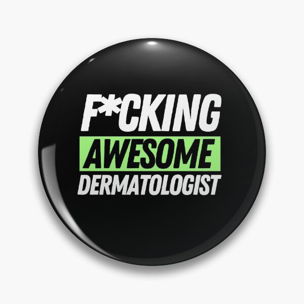 Item preview, F*cking Awesome Dermatologist designed and sold by bifkee19.