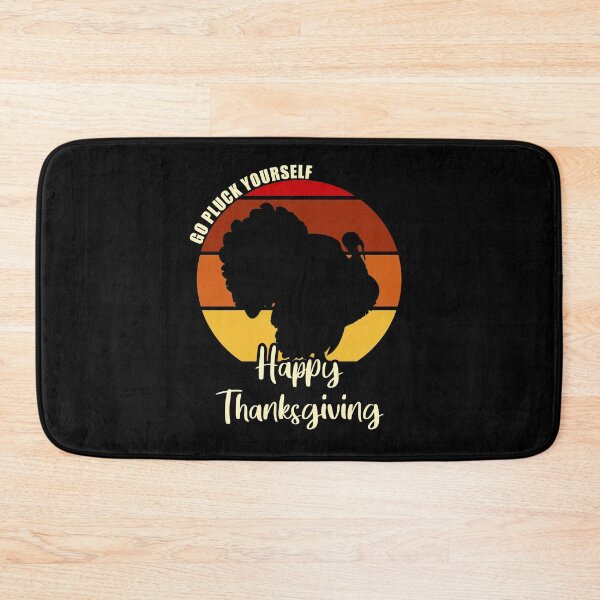 Item preview, Go Pluck Yourself - Happy Thanksgiving designed and sold by MoonsmileProd.