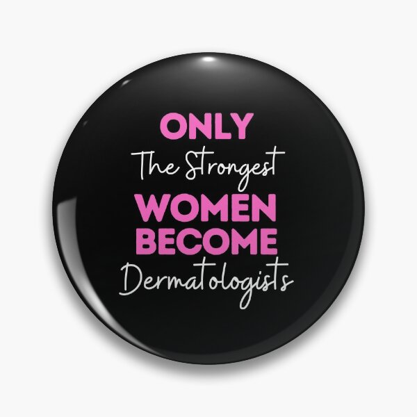 Item preview, Only The Strongest Women Become Dermatologists designed and sold by bifkee19.