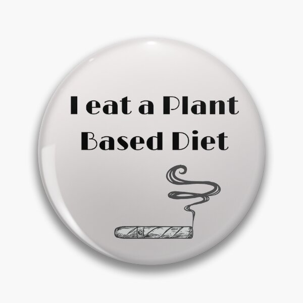 Item preview, I eat a Plant Based diet (Cigars) designed and sold by Millenial Designs.