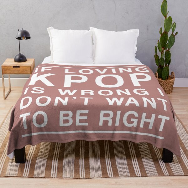 Item preview, IF LOVING KPOP IS WRONG I DONT WANT TO BE RIGHT Kpop Fan Quote designed and sold by SugarSaint.