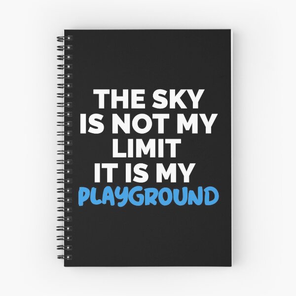 Item preview, The Sky Is Not My Limit It Is My Playground designed and sold by geniusshirtsss.