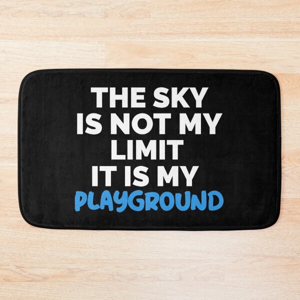 Item preview, The Sky Is Not My Limit It Is My Playground designed and sold by geniusshirtsss.