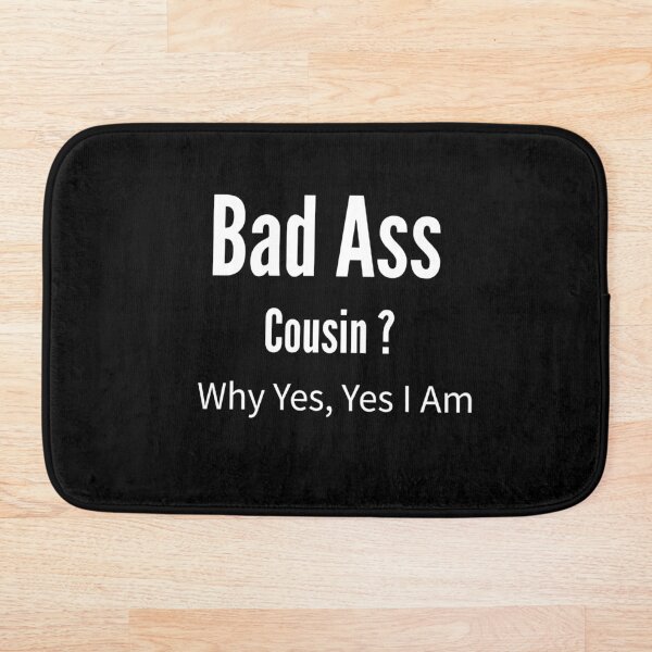 Item preview, Bad Ass Cousin designed and sold by Slartybard.