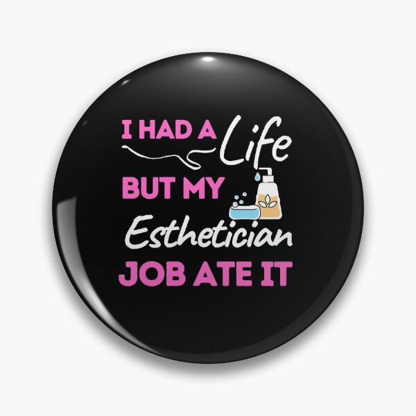 Item preview, I Had A Life But My Esthetician Job Ate It designed and sold by bifkee19.