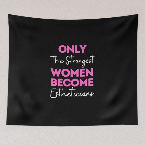 Item preview, Only The Strongest Women Become Estheticians designed and sold by bifkee19.