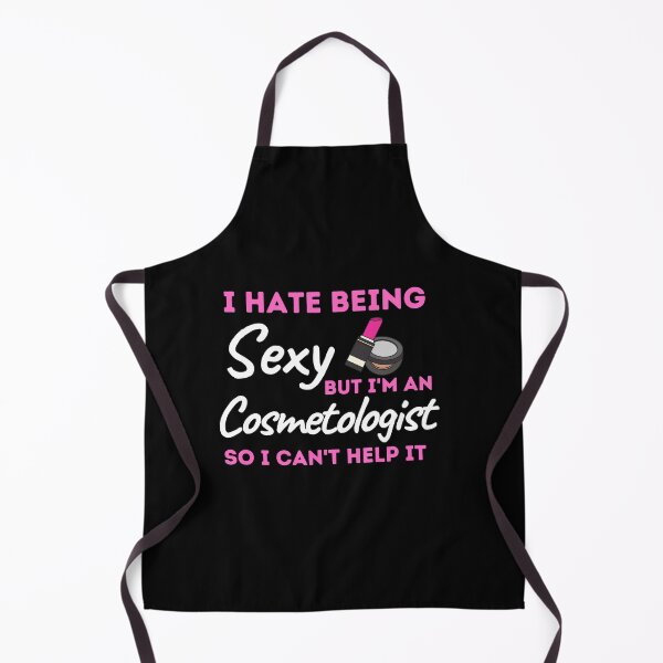 Item preview, I Hate Being Sexy But I'm A Cosmetologist So I Can't Help It designed and sold by bifkee19.