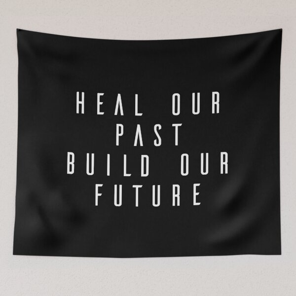 Item preview, Heal our Past, Build our Future designed and sold by ApparelFactory.