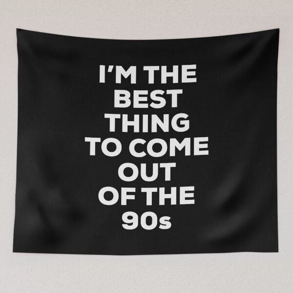 Item preview, I’m The Best Thing To Come Out Of The 90s 30th designed and sold by IBMClothing.