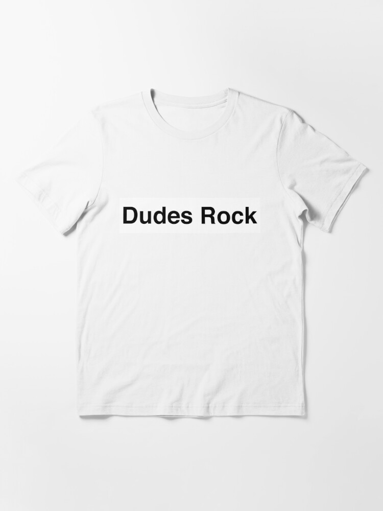 dudes rock shirt