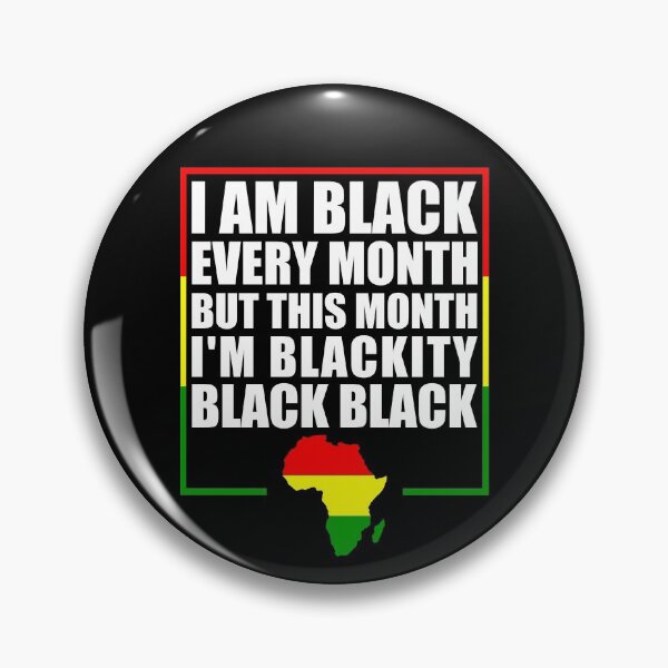 Item preview, Black History Month 2020 I am Black Every Month But This Month I'm Blackity Black Black designed and sold by naworas.