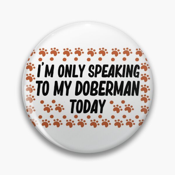 Item preview, i m only speaking to my doberman today funny dog face masks saying designed and sold by alaechamlal.