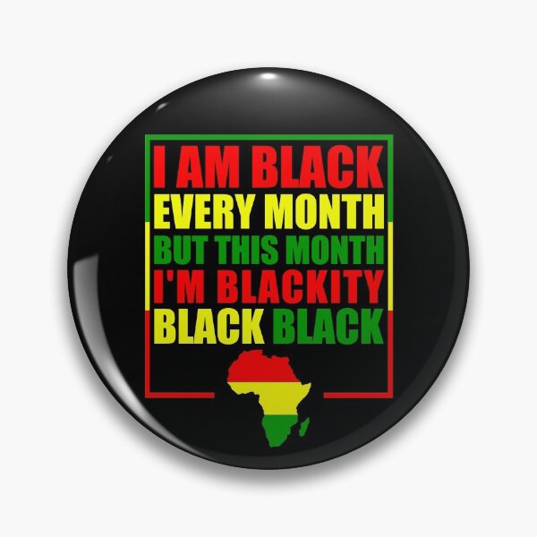 Item preview, Black History Month 2020 I am Black Every Month But This Month I'm Blackity Black Black designed and sold by naworas.