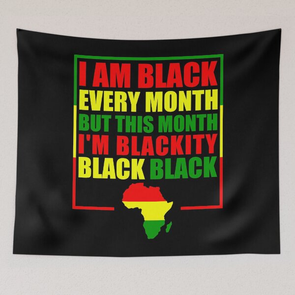 Item preview, Black History Month 2020 I am Black Every Month But This Month I'm Blackity Black Black designed and sold by naworas.