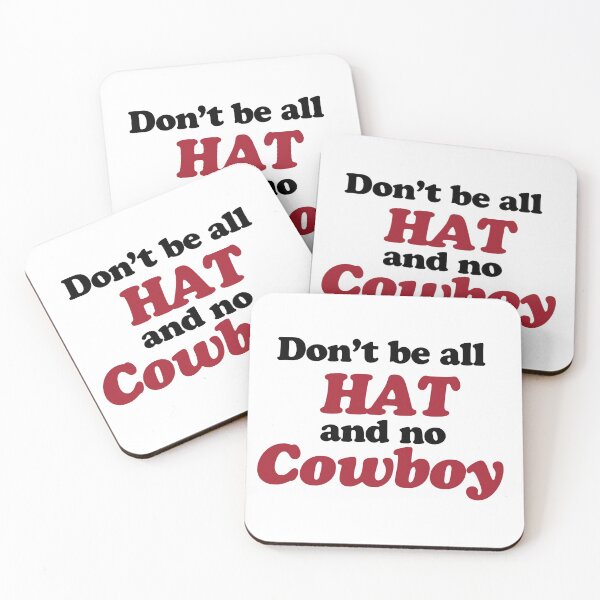 Item preview, Don't be all Hat and no Cowboy - red version designed and sold by Krlundstrom.